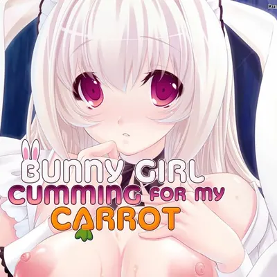 Bunny Girl Cumming For My Carrot cover